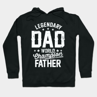 Legendary Dad World Champion Father Hoodie